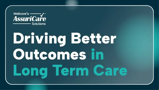 driving better outcomes in long term care